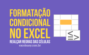 Formatação Condicional - Realçar Regras das Células