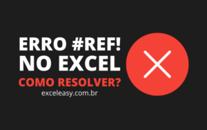 Como corrigir ERRO #REF! no Excel