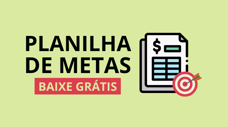 Planilha de Metas baixe grátis e transforme sonhos em realidade.