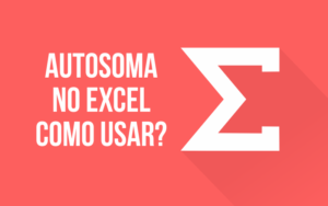 AutoSoma no Excel como usar