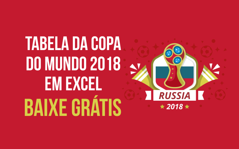 Tabela Excel da Copa 2018  Copa, Tabela excel, Copa do mundo