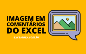 Como inserir Imagem em comentário do Excel - Passo a passo