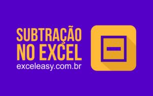 Como calcular a subtração no Excel