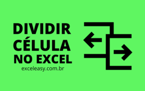 Como Dividir Célula no Excel