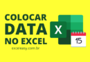 Conheça diferentes maneiras de Como Colocar Data no Excel