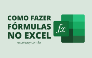 Como Fazer Fórmulas no Excel passo a passo