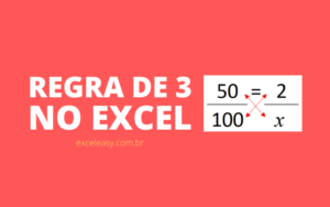 Como calcular regra de três no Excel passo a passo