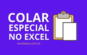 Como usar colar especial no Excel