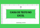 Como criar uma caixa de texto Excel?