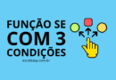 Como usar a função se com mais de duas condições?