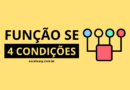 função SE com 4 condições passo a passo