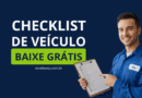 Confira 4 modelos de checklist de veículos gratuitos