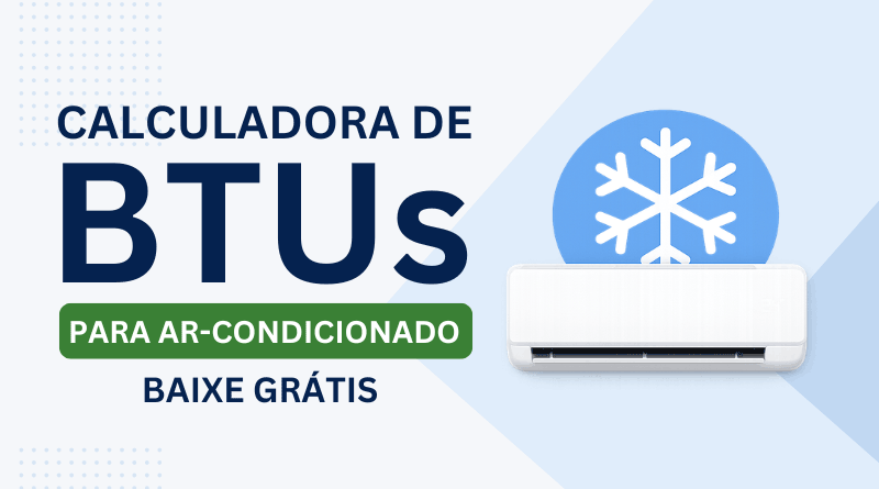 Calculadora de BTUs para ar condicionado em Excel gratuita