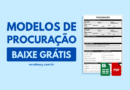 Modelo de Procuração para baixar, editar e usar